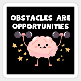 Obstacles Are Opportunities Magnet